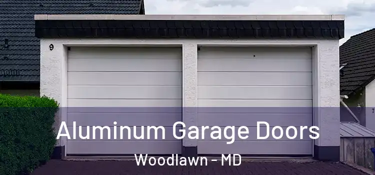  Aluminum Garage Doors Woodlawn - MD