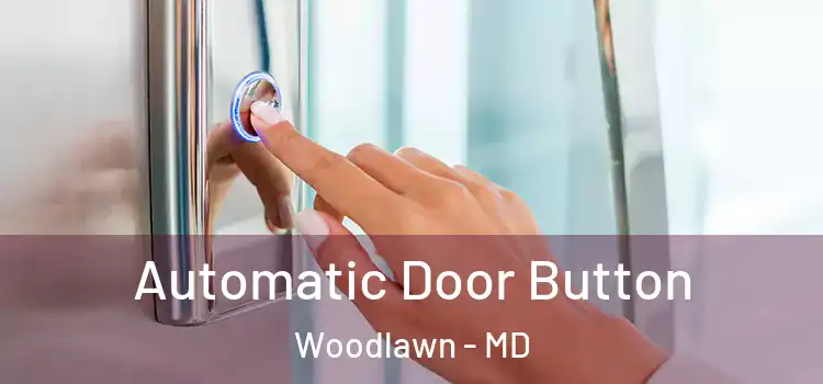 Automatic Door Button Woodlawn - MD
