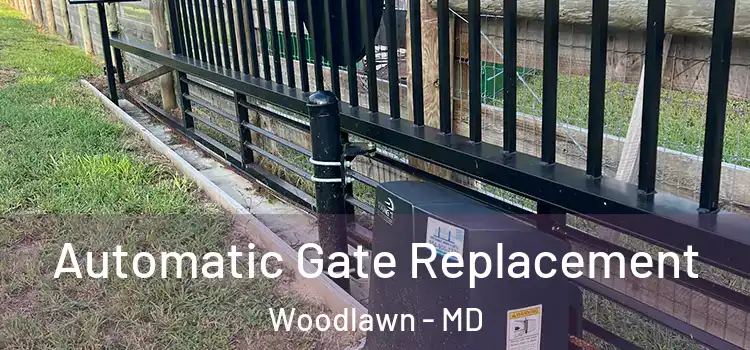 Automatic Gate Replacement Woodlawn - MD
