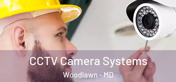  CCTV Camera Systems Woodlawn - MD