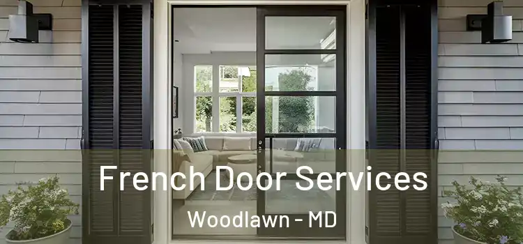  French Door Services Woodlawn - MD