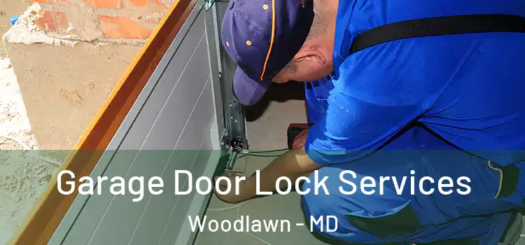  Garage Door Lock Services Woodlawn - MD