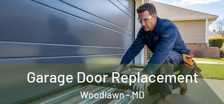  Garage Door Replacement Woodlawn - MD