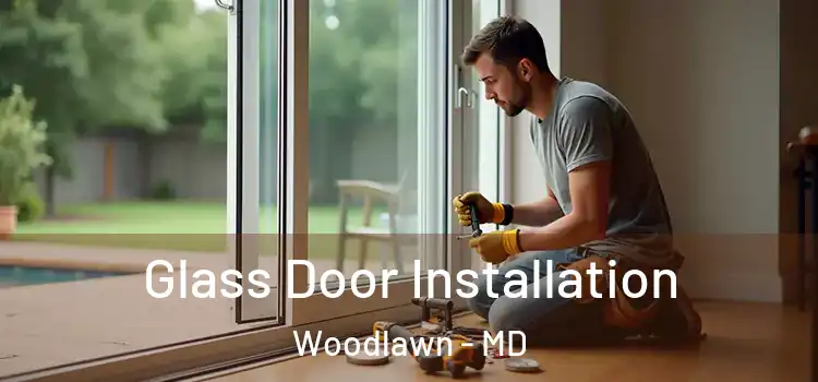 Glass Door Installation Woodlawn - MD