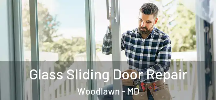 Glass Sliding Door Repair Woodlawn - MD