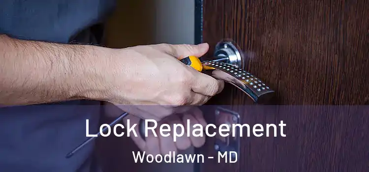 Lock Replacement Woodlawn - MD