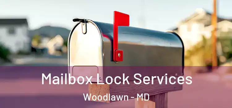  Mailbox Lock Services Woodlawn - MD