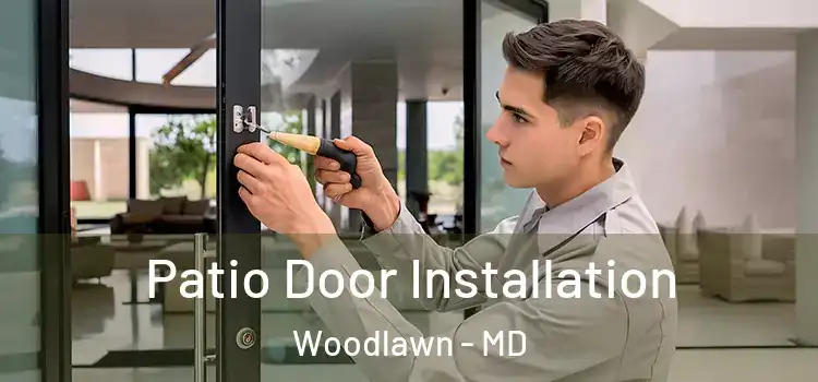  Patio Door Installation Woodlawn - MD