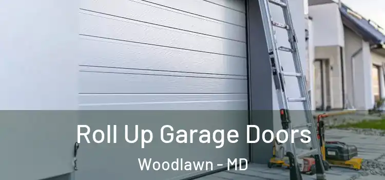  Roll Up Garage Doors Woodlawn - MD