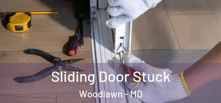  Sliding Door Stuck Woodlawn - MD